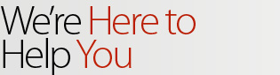 We're here to help you